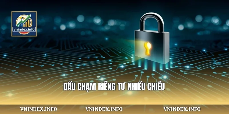 Dấu chạm riêng tư nhiều chiều