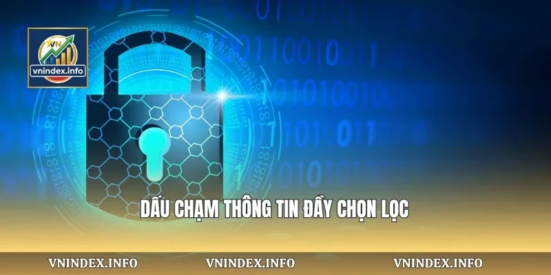 Dấu chạm thông tin đầy chọn lọc