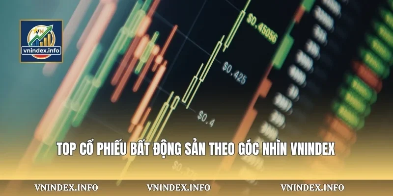 Top Cổ Phiếu Bất Động Sản